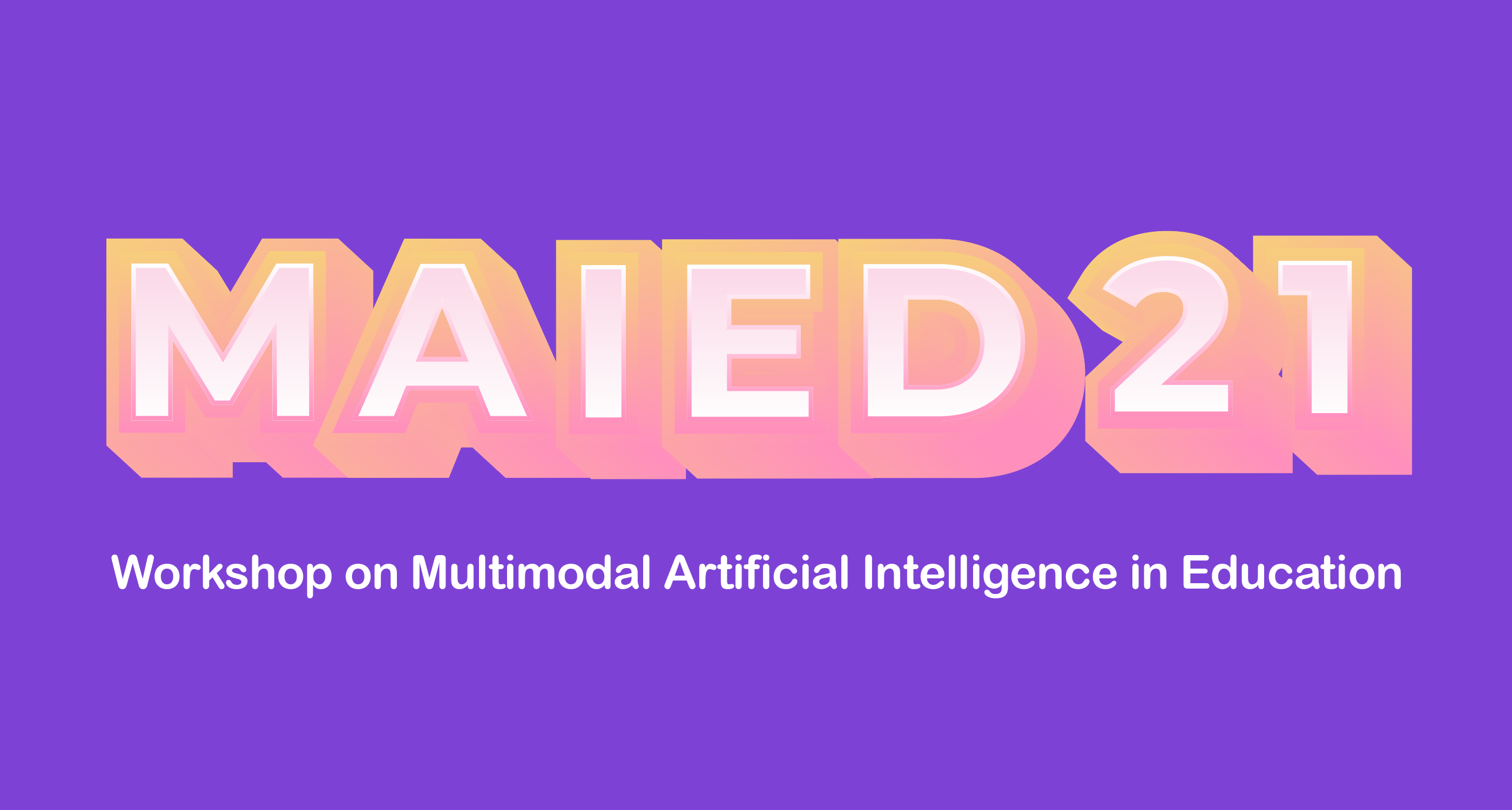 Workshop on Multimodal Artificial Intelligence in Education (MAIEd'21) 